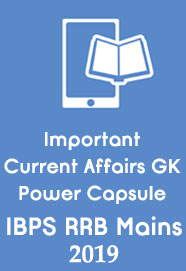 important-current-affairs-gk-power-capsule-for-ibps-rrb-mains-2019