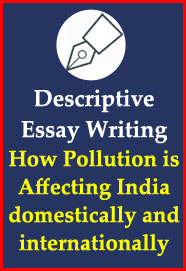 descriptive-essay-writing-how-pollution-is-affecting-india-domestically-and-internationally