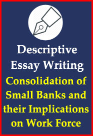 descriptive-essay-writing-consolidation-of-small-banks-and-their-implications-on-work-force