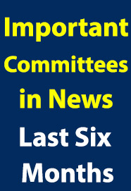 list-of-important-committees-in-news-last-six-months
