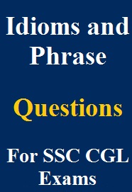 idioms-and-phrase-questions-for-ssc-cgl-tier-ii-exams