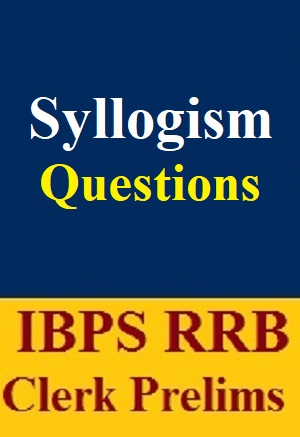 syllogism-questions-pdf-for-ibps-rrb-clerk-prelims-exam