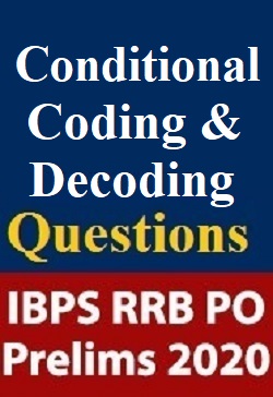 conditional-coding-decoding-questions-for-ibps-rrb-po-prelims-exam