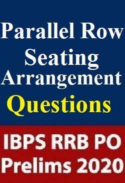 parallel-row-seating-arrangement-questions-for-ibps-rrb-po-prelims-exam