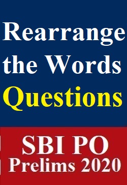 rearrange-the-words-questions-specially-for-sbi-po-prelims