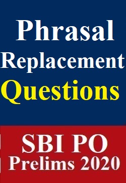 phrasal-replacement-questions-specially-for-sbi-po-prelims