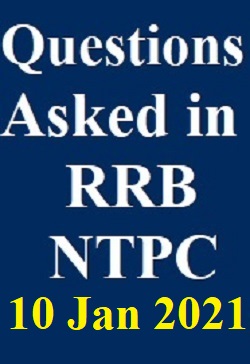 questions-asked-in-rrb-ntpc-jan-10-2021-all-shift