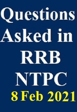 questions-asked-in-rrb-ntpc-third-phase-feb-8-2021-all-shift