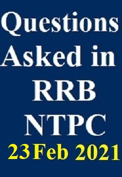 questions-asked-in-rrb-ntpc-fourth-phase-feb-23-2021-all-shift