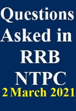 questions-asked-in-rrb-ntpc-fourth-phase-march-2-2021-all-shift