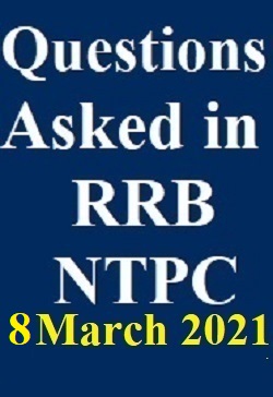 questions-asked-in-rrb-ntpc-fifth-phase-march-8-2021-all-shift