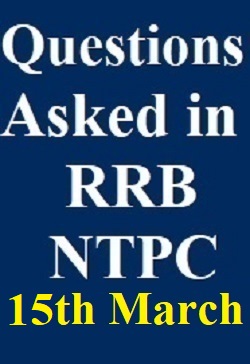 questions-asked-in-rrb-ntpc-fifth-phase-march-15-2021-all-shift