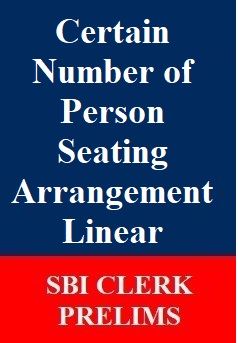 certain-number-of-persons-seating-arrangement-linear-for-sbi-clerk-prelims-exam-english-and-hindi-version