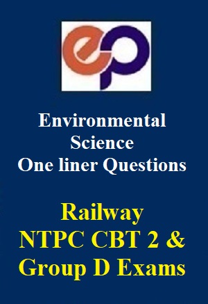 environmental-science-one-liner-questions-for-railway-ntpc-cbt-2-and-group-d-exams