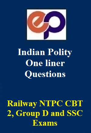 indian-polity-one-liner-questions-for-railway-ntpc-cbt-2-group-d-and-ssc-exams