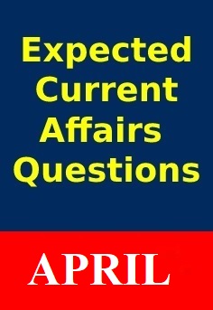 expected-questions-from-april-current-affairs