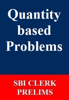 quantity-based-problems-for-sbi-clerk-prelims-exam-english-and-hindi-version